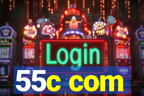 55c com